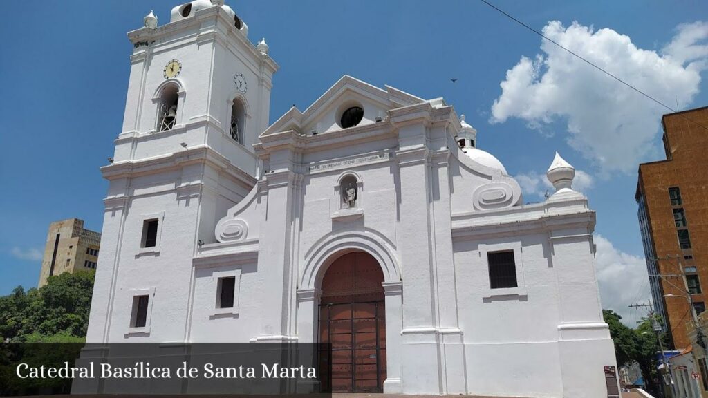 Catedral Basílica de Santa Marta - Santa Marta (Magdalena)