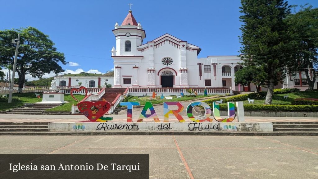 Iglesia San Antonio de Tarqui - Tarqui (Huila)