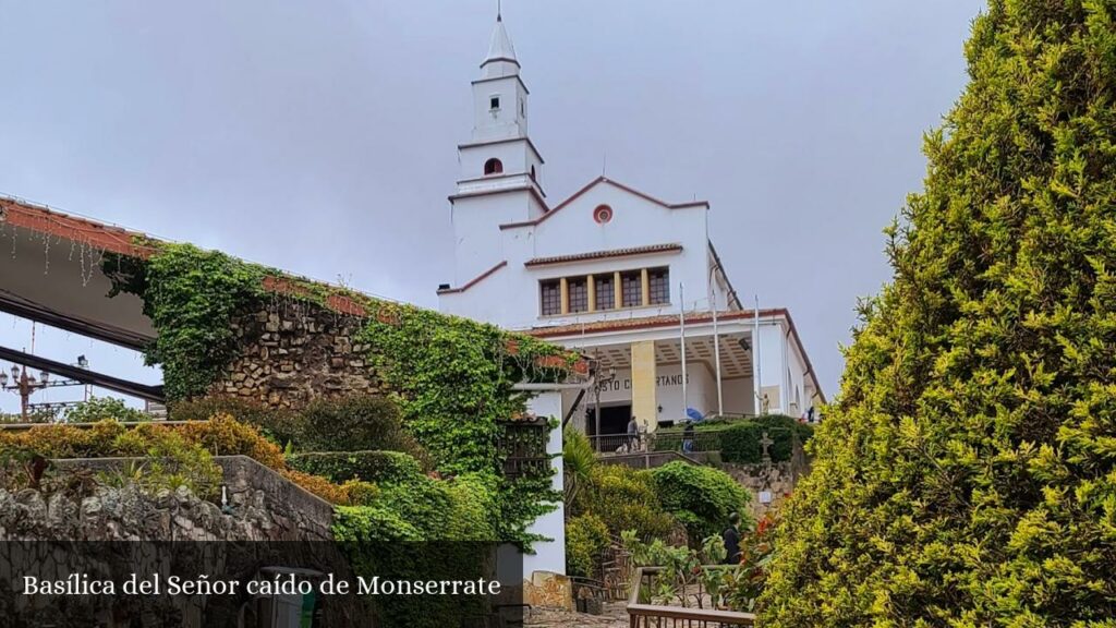 Basílica Santuario del Señor Caído y Nuestra Señora de Monserrate - Bogotá (Cundinamarca)